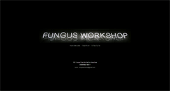 Desktop Screenshot of fungusworkshop.net